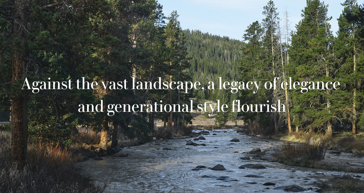Against the vast landscape, a legacy of elegance and generational style flourish